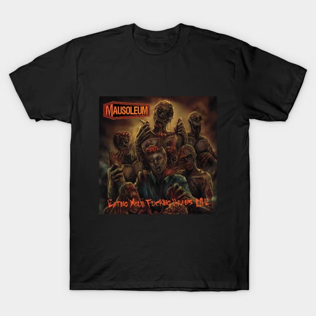 MAUSOLEUM - Eating Your Fucking Brains T-Shirt by TheZombieCult of MAUSOLEUM